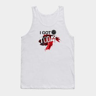 I Got Time Today 2 Tank Top